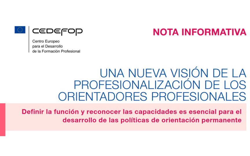 CEDEFOP (2021). Una nueva visión de la profesionalización de los orientadores profesionales