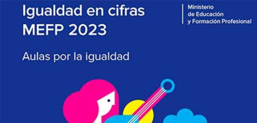 Igualdad en cifras. MEFP 2023. Aulas por la igualdad