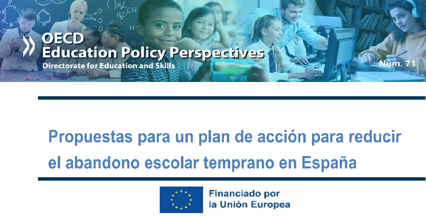 Propuestas para un plan de acción para reducir el abandono escolar temprano en España. Este informe de la OECD (Organización para la Cooperación y el 