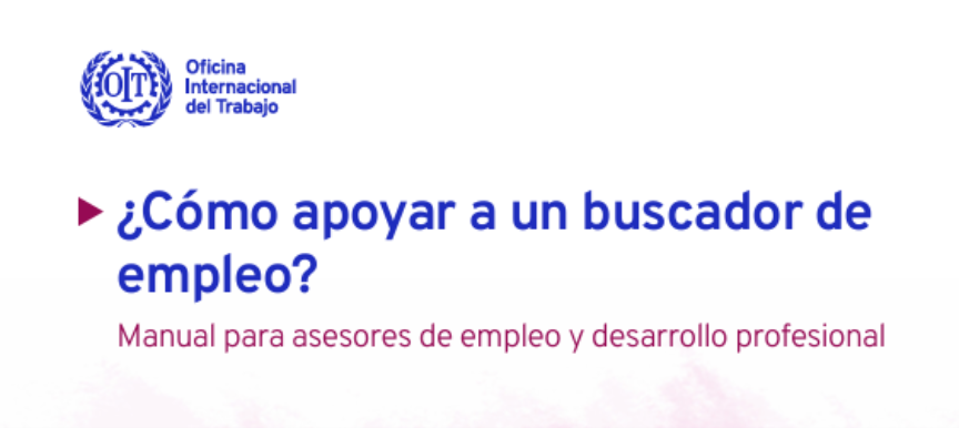 ¿Cómo apoyar a un buscador de empleo? Manual para consejeros de empleo y desarrollo profesional. Este manual ofrece los fundamentos de la profesión, p