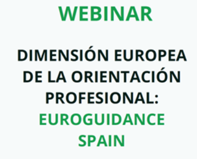 o	Seminario web de Euroguidance Spain: Dimensión europea de la orientación profesional