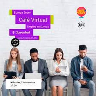 Café virtual. Empleo en Europa 27 de octubre de 2021. 17:00 h. Madrid. On-line