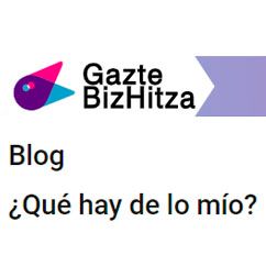 GazteBizHitza: ¿Qué hay de lo mío?